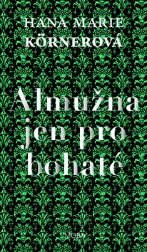 Almužna jen pro bohaté (Hana Marie Körnerová)