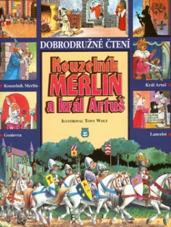 Kouzelník Merlin a král Artuš (Tony Wolf)