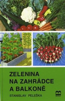 Zelenina na zahrádce a balkóně (Stanislav Peleška)