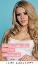 Ideální manžel z nebe nespadne (Alena Jakoubková)
