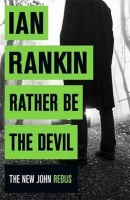 Rather be the Devil (Ian Rankin)