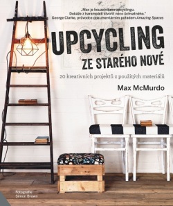 Upcycling - ze starého nové (McMurdo Max)