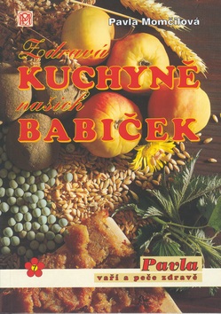 Zdravá kuchyně našich babiček (Pavla Momčilová)