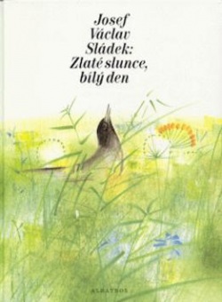Zlaté slunce, bílý den (Josef Václav Sládek, Karel Beneš)