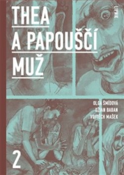 Thea a Papouščí muž II (Vojtěch Mašek, Džian Baban, Olga Matoušová-Šmídová)