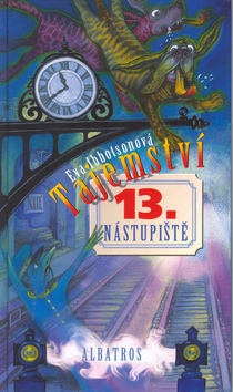 Tajemství 13.nástupiště (Barbora Kyšková, Eva Ibbotsonová)