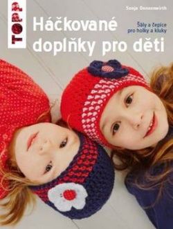 TOPP Háčkované doplňky pro děti (Sonja Donnenwirth)