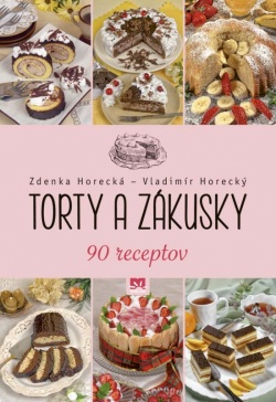 Torty a zákusky (Zdenka Horecká, Vladimír Horecký)