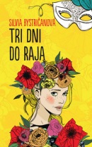 Tri dni do raja (Silvia Bystričanová)