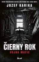 Čierny rok - Vojna mafie (Jozef Karika)