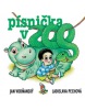 Písnička v ZOO (Ladislava Pechová, Jan Vodňanský)