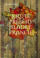 Kruté příběhy sladké Francie (Zbyněk Kašpar)