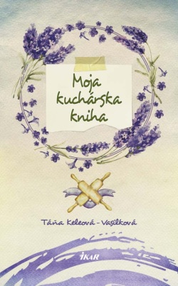 Moje recepty (Vasilková) (Táňa Keleová-Vasilková)