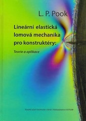 Lineární elastická lomová mechanika pro konstruktéry: Teorie a aplikace (L.P. Pook)