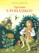 Zpíváme s pohádkou (Jindřich Čapek, Václav Renč, Josef Krček, Božena Němcová, Karel Jaromír Erben)