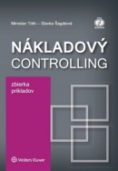 Nákladový controlling Zbierka príkladov (Miroslav Tóth, Slavka Šagátová)
