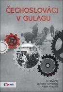 Čechoslováci v Gulagu (Jan Dvořák, Adam Hradílek, Jaroslav Formánek)