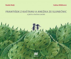 František z kaštanu, Anežka ze slunečnic (Radek Malý)