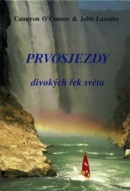 Prvosjezdy divokých řek světa (Cameron O´Connor)