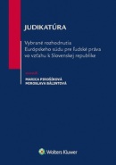 Judikatúra Vybrané rozhodnutia ESĽP vo vzťahu k Slovenskej republike (Marica Pirošíková; Miroslava Bálintová)