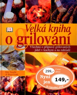Velká kniha o grilování (Eric Treuillé)