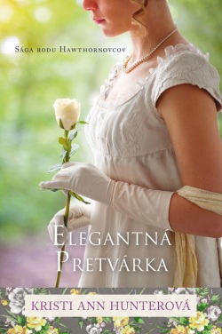 Elegentná pretvárka (Kristi Ann Hunter)