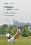 Golfová hra v proměnách času (Andrej Halada)