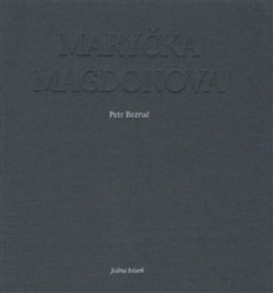 Maryčka Magdonova (Petr Bezruč)