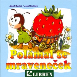 Polámal se mraveneček (Josef Kožíšek, Adolf Dudek)