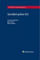 Sociální právo EU (Filip Křepelka, Igor Tomeš, Kristina Koldinská)