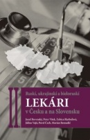 Ruskí, ukrajinskí a bieloruskí lekári v Česku a na Slovensku II. (Jozef Rovenský)