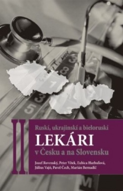 Ruskí, ukrajinskí a bieloruskí lekári v Česku a na Slovensku II. (Jozef Rovenský)