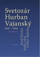 Svetozár Hurban Vajanský 1847 - 1916 (Peter Cabadaj)