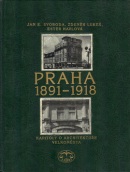 Praha 1891-1918 (Jan E. Svoboda)