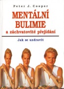 Mentální bulimie a záchvatovité přejídání (Peter J. Cooper)