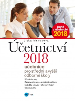 Účetnictví 2018, učebnice pro SŠ a VOŠ (Jitka Mrkosová)