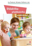 Didaktika předškolního vzdělávání (Michaela Prášilová, Eva Šmelová)