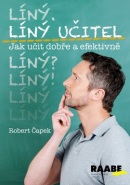 Líný učitel Jak učit dobře a efektivně (Robert Čapek)