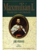 Maxmilián, císař mexický (Jiří Pernes)