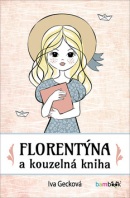 Florentýna a kouzelná kniha (Iva Gecková)