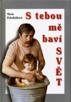 S Tebou mě baví svět (Marie Poledňáková)