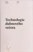 Technologie dubnového večera (Václav Kahuda)