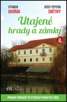 Utajené hrady a zámky II. (Otomar Dvořák, Josef Pepson Snětivý)