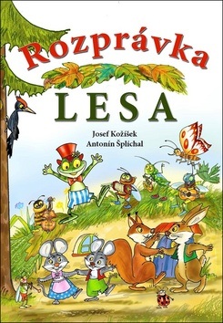 Rozprávka lesa (Josef Kožíšek, Antonín Šplíchal)