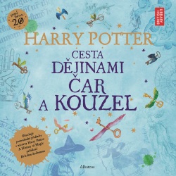 Harry Potter: Cesta dějinami čar a kouzel (Joanne K. Rowlingová)