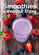 Smoothies a ovocné šťavy (Anna Brenn Horová)