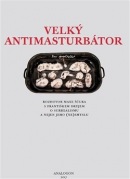 Velký Antimasturbátor (František Dryje, Max Ščur)