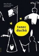 Tanec duchů (Richard Pecha, Berta Vlčí mák, Vratislav Brabenec)