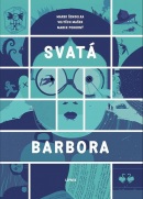 Svatá Barbora (Vojtěch Mašek, Marek Šindelka)