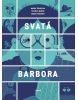 Svatá Barbora (Vojtěch Mašek, Marek Šindelka)